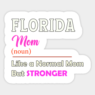 Florida Stronger Mom Sticker